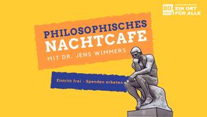 Philosophisches Nachtcafé mit Dr. Jens Wimmers