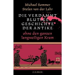 Die verdammt blutige Geschichte der Antike