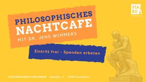 Philosophisches Nachtcafé mit Dr. Jens Wimmers